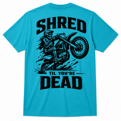 Shred 'Til You're Dead T-Shirt - Adult